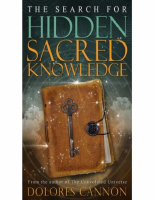 Dolores Cannon - The Search for Hidden, Sacred Knowledge.pdf